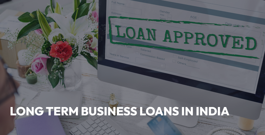 Long term business loans in India